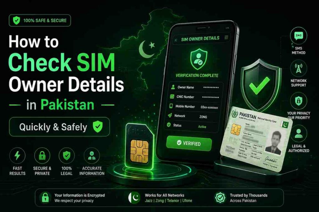 How to Check SIM Owner Details in Pakistan Quickly & Safely
